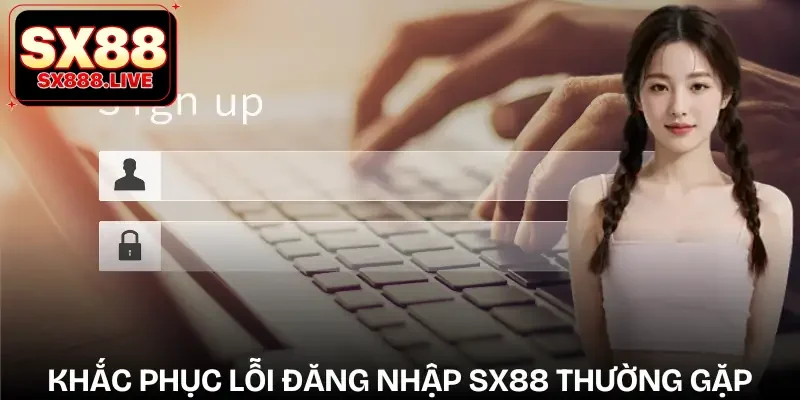 dang-nhap-sx88-cach-khac-phuc-loi